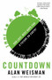 Countdown (Our Last, Best Hope for a Future on Earth?) - 9780316239813 by Alan Weisman, 9780316239813
