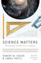Science Matters (New Edition, Expanded and Updated) (Achieving Scientific Literacy) by Robert M. Hazen, James Trefil, 9780307454584