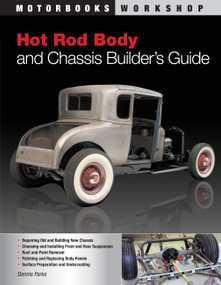 Hot Rod Body and Chassis Builder's Guide by Dennis W. Parks, John Kimbrough, 9780760335321