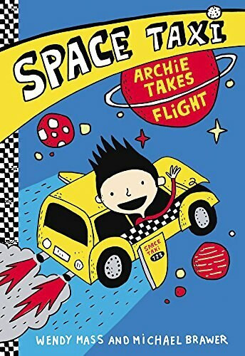 Space Taxi (Archie Takes Flight) by Wendy Mass, Michael Brawer, Elise Gravel, 9780316243209
