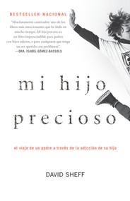 Mi hijo precioso: El viaje de un padre a través de la adicción de su hijo / Beautiful Boy (Spanish Edition) by David Sheff, 9780307455680