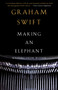 Making an Elephant (Writing from Within) by Graham Swift, 9780307455758