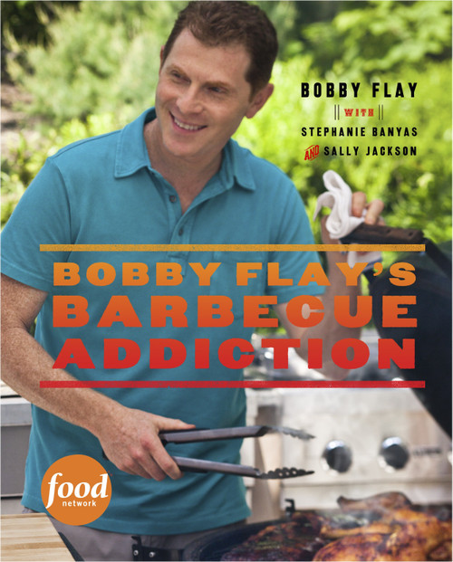 Bobby Flay's Barbecue Addiction (A Cookbook) by Bobby Flay, Stephanie Banyas, Sally Jackson, 9780307461391