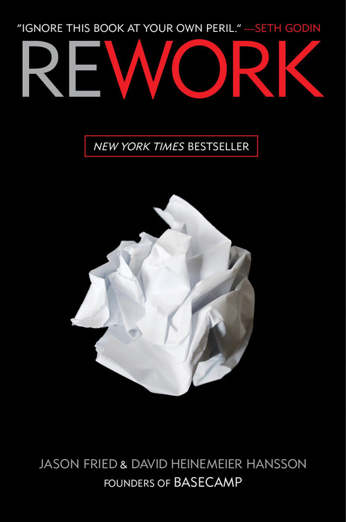 Rework by Jason Fried, David Heinemeier Hansson, 9780307463746