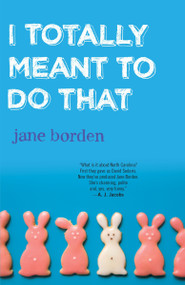 I Totally Meant to Do That by Jane Borden, 9780307464637