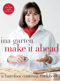 Make It Ahead (A Barefoot Contessa Cookbook) by Ina Garten, 9780307464880