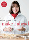 Make It Ahead (A Barefoot Contessa Cookbook) by Ina Garten, 9780307464880