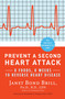 Prevent a Second Heart Attack (8 Foods, 8 Weeks to Reverse Heart Disease) by Janet Bond Brill, PhD, RD, LDN, Annabelle S. Volgman  M.D., 9780307465252