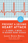 Prevent a Second Heart Attack (8 Foods, 8 Weeks to Reverse Heart Disease) by Janet Bond Brill, PhD, RD, LDN, Annabelle S. Volgman  M.D., 9780307465252