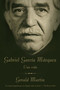 Gabriel García Márquez / Gabriel García Márquez: A Life (Una Vida) (Spanish Edition) by Gerald Martin, 9780307472281