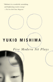 Five Modern No Plays by Yukio Mishima, 9780307473110