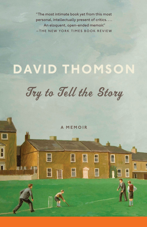 Try to Tell the Story (A Memoir) by David Thomson, 9780307473172