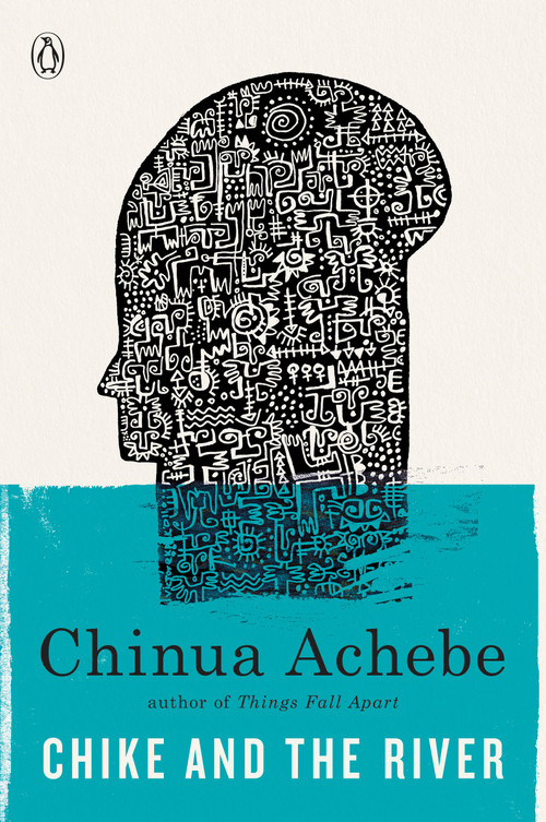 Chike and the River by Chinua Achebe, 9780307473868