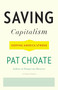 Saving Capitalism (Keeping America Strong) by Pat Choate, 9780307474834