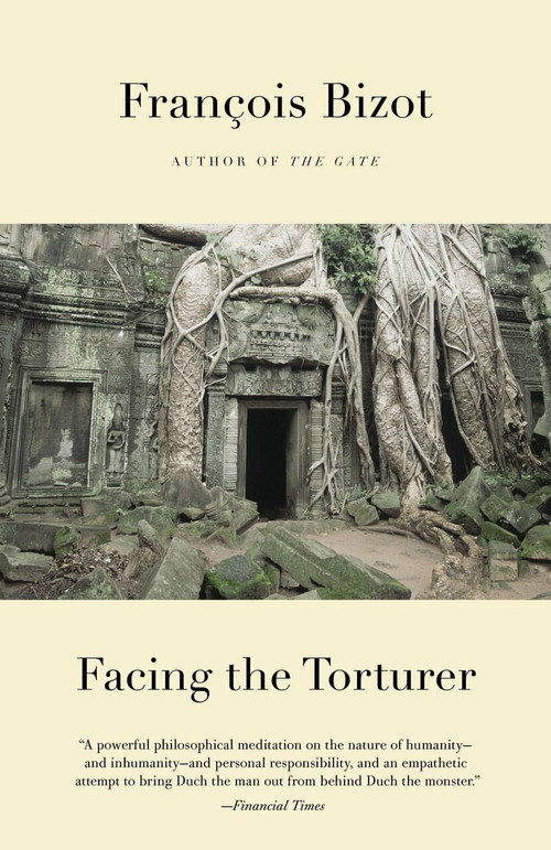 Facing the Torturer by Francois Bizot, Charlotte Mandell, Antoine Andouard, 9780307475145