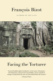 Facing the Torturer by Francois Bizot, Charlotte Mandell, Antoine Andouard, 9780307475145