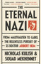 The Eternal Nazi (From Mauthausen to Cairo, the Relentless Pursuit of SS Doctor Aribert Heim) by Nicholas Kulish, Souad Mekhennet, 9780307475213