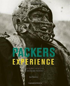 The Packers Experience (A Year-by-Year Chronicle of the Green Bay Packers) by Lew Freedman, 9780760344507
