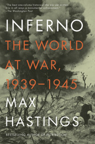 Inferno (The World at War, 1939-1945) by Max Hastings, 9780307475534