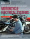 How to Troubleshoot, Repair, and Modify Motorcycle Electrical Systems by Tracy Martin, 9780760345368