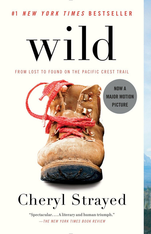 Wild (From Lost to Found on the Pacific Crest Trail) by Cheryl Strayed, 9780307476074