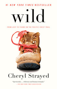 Wild (From Lost to Found on the Pacific Crest Trail (Oprah's Book Club 2.0)) by Cheryl Strayed, 9780307476074
