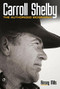 Carroll Shelby (The Authorized Biography) by Rinsey Mills, Edsel B. Ford, 9780760346464