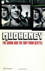 Mudhoney (The Sound and the Fury from Seattle) by Keith Cameron, 9780760346617