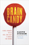 Brain Candy (Science, Paradoxes, Puzzles, Logic, and Illogic to Nourish Your Neurons) by Garth Sundem, 9780307588036