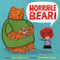 Horrible Bear! by Ame Dyckman, Zachariah OHora, 9780316282833
