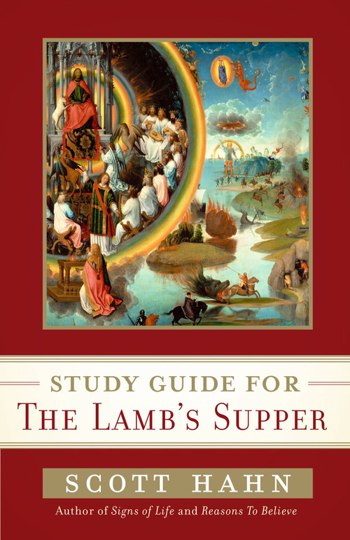 Scott Hahn's Study Guide for The Lamb' s Supper by Scott Hahn, 9780307589057