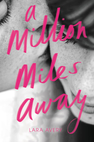 A Million Miles Away - 9780316283724 by Lara Avery, 9780316283724