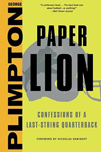 Paper Lion (Confessions of a Last-String Quarterback) by Nicholas Dawidoff, George Plimpton, 9780316284509