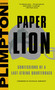 Paper Lion (Confessions of a Last-String Quarterback) by Nicholas Dawidoff, George Plimpton, 9780316284509