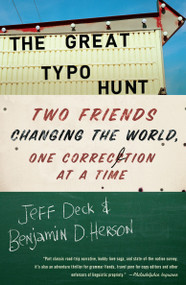 The Great Typo Hunt (Two Friends Changing the World, One Correction at a Time) by Jeff Deck, Benjamin D. Herson, 9780307591081