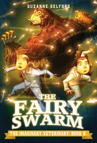 The Fairy Swarm by Suzanne Selfors, Dan Santat, 9780316286923