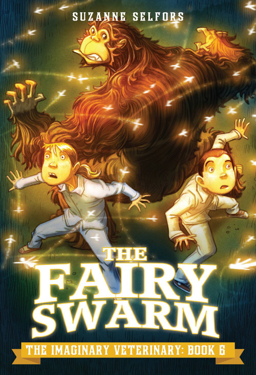 The Fairy Swarm by Suzanne Selfors, Dan Santat, 9780316286923