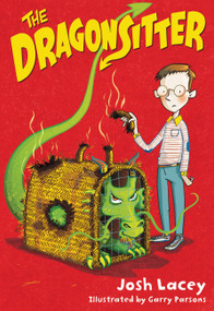 The Dragonsitter by Josh Lacey, Garry Parsons, 9780316298988