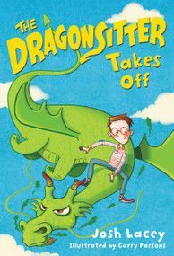 The Dragonsitter Takes Off - 9780316299046 by Josh Lacey, Garry Parsons, 9780316299046