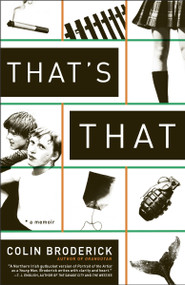 That's That (A Memoir) by Colin Broderick, 9780307716330