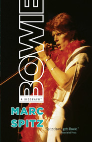 Bowie (A Biography) by Marc Spitz, 9780307716996