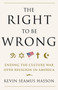 The Right to Be Wrong (Ending the Culture War Over Religion in America) by Kevin Seamus Hasson, 9780307718105