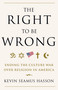 The Right to Be Wrong (Ending the Culture War Over Religion in America) by Kevin Seamus Hasson, 9780307718105
