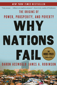 Why Nations Fail (The Origins of Power, Prosperity, and Poverty) by Daron Acemoglu, James A. Robinson, 9780307719218