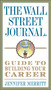 The Wall Street Journal Guide to Building Your Career by Jennifer Merritt, 9780307719560