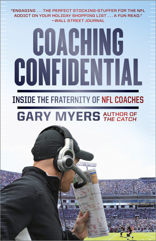 Coaching Confidential (Inside the Fraternity of NFL Coaches) by Gary Myers, 9780307719676