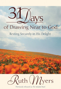 Thirty-One Days of Drawing Near to God (Resting Securely in His Delight) by Ruth Myers, 9780307729446
