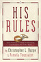 His Rules (God's Practical Roadmap for Becoming and Attracting Mr. or Mrs. Right) by Christopher Burge, Pamela Toussaint, 9780307729699