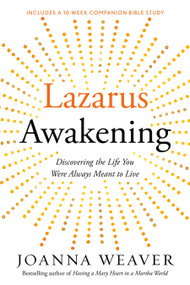 Lazarus Awakening (Finding Your Place in the Heart of God) by Joanna Weaver, 9780307730596
