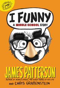 I Funny (A Middle School Story) - 9780316322003 by James Patterson, Chris Grabenstein, Laura Park, 9780316322003